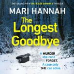 The Longest Goodbye, Mari Hannah