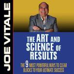 The Art and Science of Results, Joe Vitale