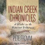 Indian Creek Chronicles, Pete Fromm