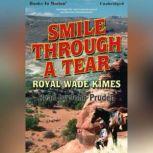 Smile Through A Tear, Royal Wade Kimes