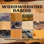Woodworking Basics Woodworking Tips, Techniques, Tools and their Creators, NILS JOHANSSON