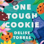 One Tough Cookie, Delise Torres