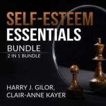 SelfEsteem Essentials Bundle, 2 in 1..., Harry J. Gilor