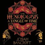 The Hexologists A Tangle of Time, Josiah Bancroft