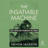 The Insatiable Machine, Trevor Jackson