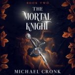 The Mortal Knight, Michael Cronk
