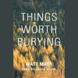 Things Worth Burying, Matt Mayr