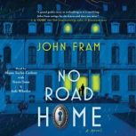 No Road Home, John Fram