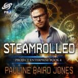 Steamrolled, Pauline Baird Jones