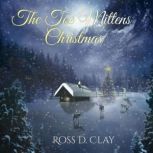 The Toe Mittens Christmas, Ross D. Clay