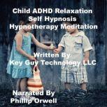 Child Adhd Self Hypnosis Hypnotherapy..., Key Guy Technology LLC