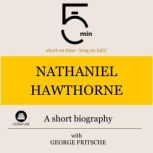 Nathaniel Hawthorne A short biograph..., 5 Minutes