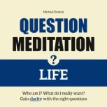Question MeditationLIFE, Michael Draksal