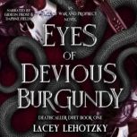 Eyes of Devious Burgundy, Lacey Lehotzky