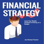 Financial Strategy Grow Your Wealth ..., JanMichael Peaster