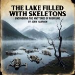 The Lake Filled with Skeletons, John Harpoon