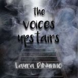 The Voices Upstairs, Laura DiNunno
