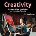 Creativity, Coral Nunez