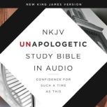 Unapologetic Study Audio Bible - New King James Version, NKJV: New Testament Confidence for Such a Time As This, Emmanuel Foundation