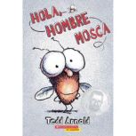 Hola, Hombre Mosca, Tedd Arnold