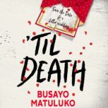 Til Death, Busayo Matuluko