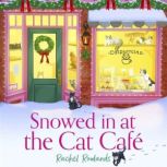 Snowed In at the Cat Cafe, Rachel Rowlands