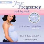 Your Pregnancy Week by Week, Third Trimester, Glade B. Curtis; Judith Schuler