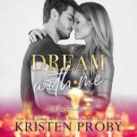 Dream With Me, Kristen Proby