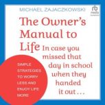 The Owners Manual to Life, Michael Zajaczkowski