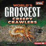 Worlds Grossest Creepy Crawlers, Scott Nickel