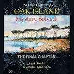 Oak Island Mystery Solved, Joy A. Steele