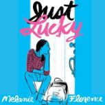 Just Lucky, Melanie Florence