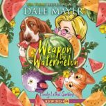 Weapon in the Watermelon, Dale Mayer