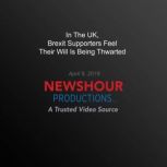 In The Uk, Brexit Supporters Feel The..., PBS NewsHour