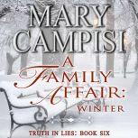 Family Affair, A: Winter A Small Town Family Saga, Mary Campisi