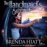 The Handmaids Secret, Brenda Hiatt