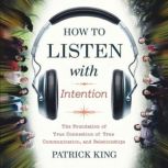 How To Listen With Intention, Patrick King