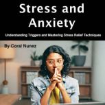 Stress and Anxiety, Coral Nunez