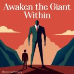 Awaken The Giant Within  Book Summar..., Tony Robbins