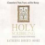 Holy Scribbling, Katherine Roberts Moore