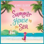 The Summerhouse by the Sea, Jenny Oliver