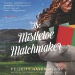 The Mistletoe Matchmaker, Felicity HayesMcCoy