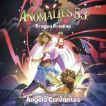 Anomalies 53 2 Dragon Dreams, Angela Cervantes