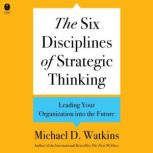The Six Disciplines of Strategic Thin..., Michael D. Watkins