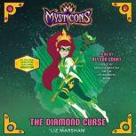 Mysticons: The Diamond Curse, Liz Marsham