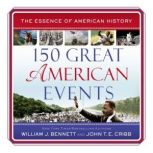 150 Great American Events, William J. Bennett