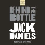 Jack Daniels Behind the Bottle, Richard Thomas