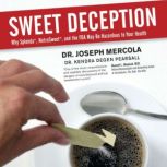 Sweet Deception, Joseph Mercola