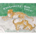 Who Grows Up in the Rain Forest?, Theresa Longenecker