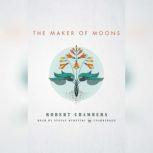 The Maker of Moons, Robert W. Chambers